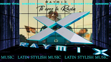 TU ERES LA RAZON (( RAY MIX ))