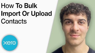 How to Bulk Import or Upload Contacts Into Xero [2025 Full Guide]