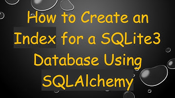 How to Create an Index for a SQLite3 Database Using SQLAlchemy
