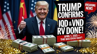 Breaking 💥 President Trump Confirms IQD & VND RV 🤑 Celebration on April 1, 2025🎉