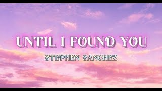 Stephen Sanchas – Until I Found You (Lyrics)