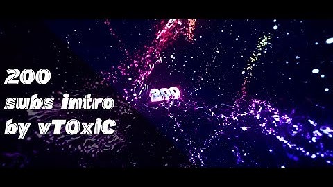 200 subs intro | vT0xiC