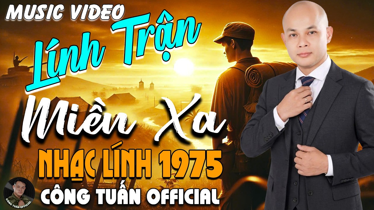 LÍNH TRẬN MIỀN XA - GIỌNG CA ĐỘC LẠ CÔNG TUẤN ➤ LK  Bolero Nhạc Lính 1975 Tuyển Chọn HAY NHẤT 2026