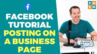 Facebook Tutorial For Posting On A Business Page