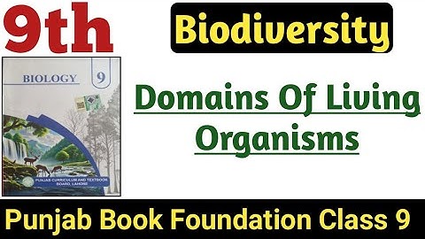 Domains Of Living Organisms || Chapter 2 Biodiversity || Biology Class 9