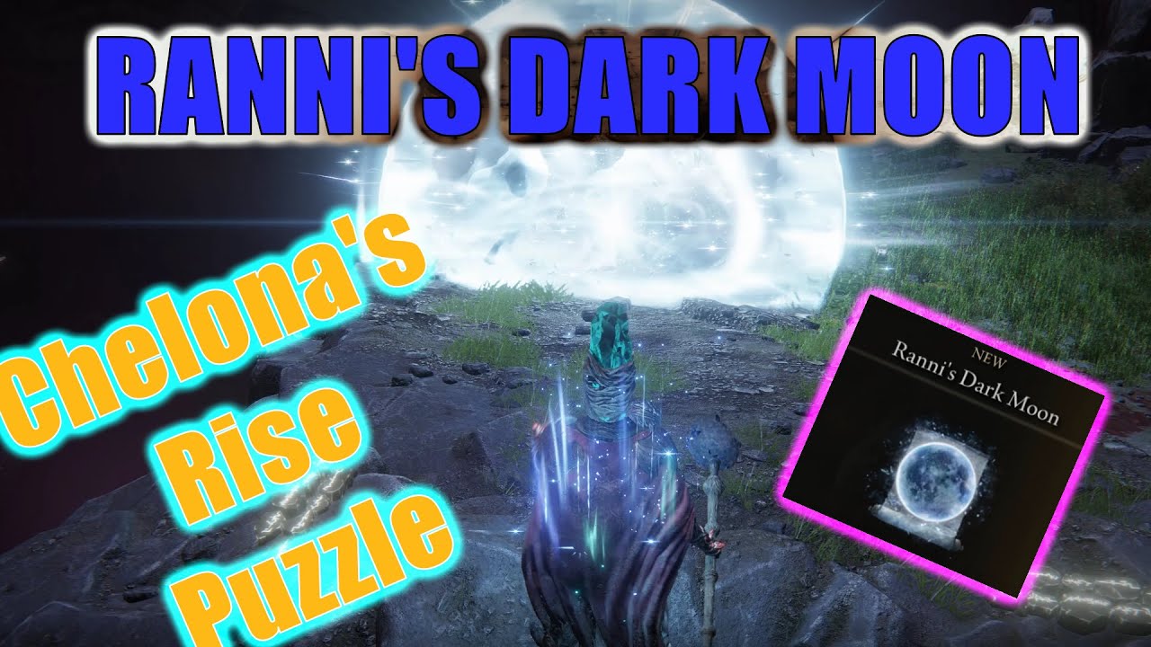 Elden Ring: RANNI'S DARK MOON - Chelona´s Rise Puzzle | Location - YouTube