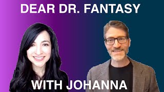 Dear Dr. Fantasy: episode 2, with Johanna