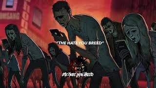 The Hate You Breed - THE HATE YOU BREED