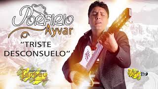 Porfirio Ayvar / Triste desconsuelo  / Primicia 2019 /  Tarpuy Producciones chords