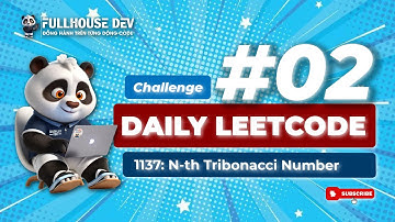 Daily Leetcode Challenge #02|1137: N-th Tribonacci Number bằng phương pháp đệ quy và quy hoạch động