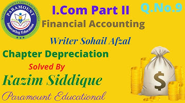 Depreciation Question No 9 (Sohail Afzal and Arif Ch) Book I.Com Part II