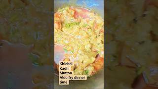 #dinner time#Khichdi #kadhi #mutton #aloo fry