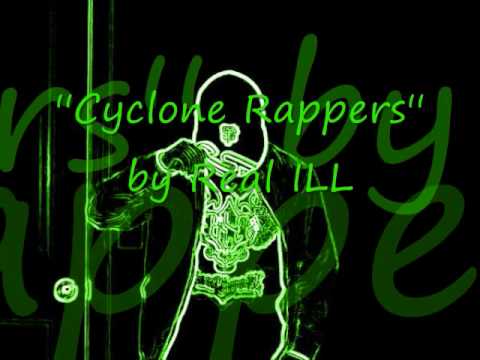 Real ILL-''Cyclone Rappers'' - YouTube