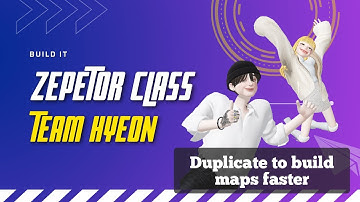 [ZEPETORCLASS] Tutorial 2: Duplicate to build maps FASTER