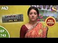 Crime Patrol Dial 100 - Ep 743 - Full Episode - 28th  March, 2018