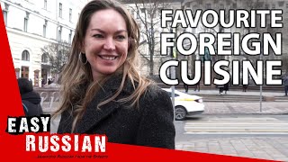Which Foreign Cuisine Do You Like the Most? | Easy Russian 37