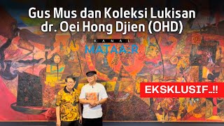 Gus Mus dan Koleksi Lukisan dr. Oei Hong Djien (OHD) | @kanalmataair