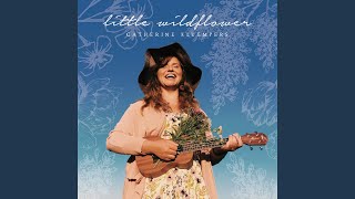 Video thumbnail of "Catherine Kluempers - Little Wildflower"