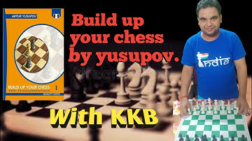 BUILP UP YOUR CHESS-1 BY ARTUR YUSUPOV WITH  KKB(ALPHA CHESS)
