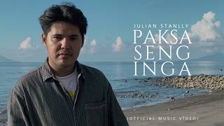 PAKSA SENG INGA - JULIAN STANLLY (OFFICIAL MUSIC VIDEO)