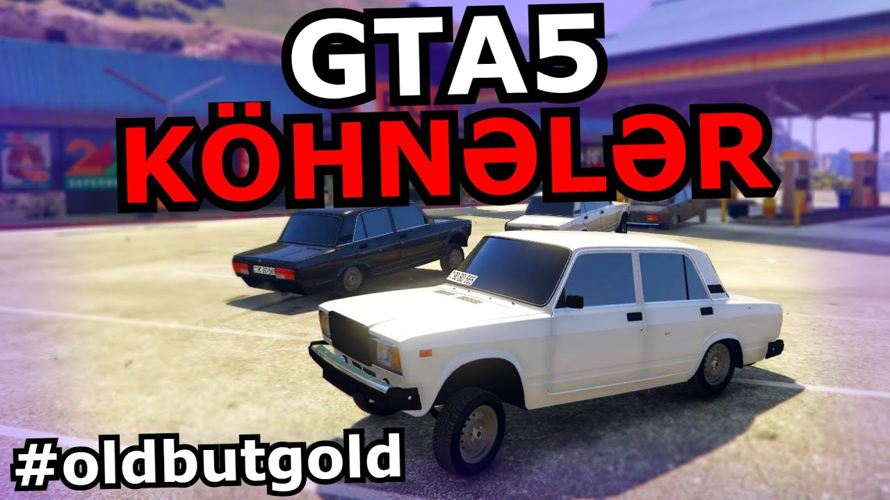 XATİRƏLƏR OLD BUT GOLD [GTA 5] Azərbaycanca