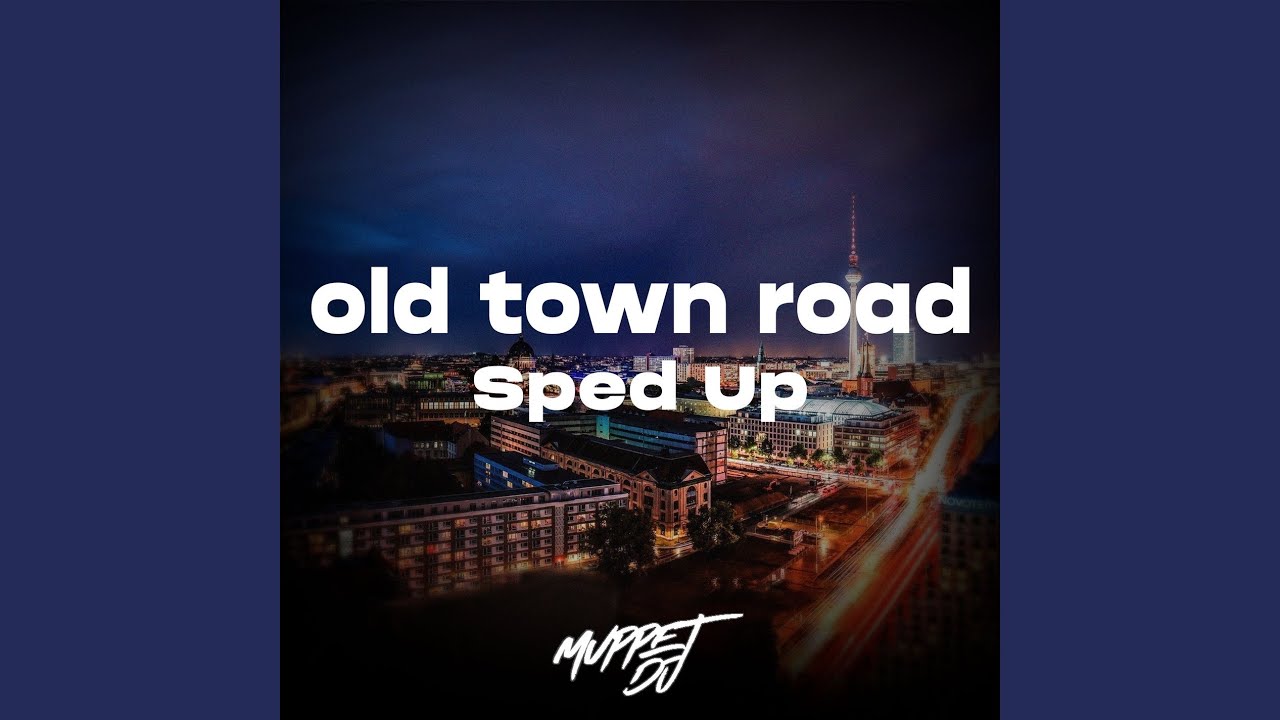 old town road (sped up)