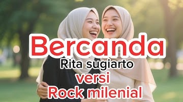 Bercanda cipt Rhoma Irama versi Rock milenial cover