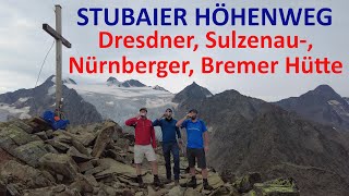 Stubaier Höhenweg: Dresdner, Sulzenau-, Nürnberger, Bremer Hütte - Hüttentour im Stubaital 4k