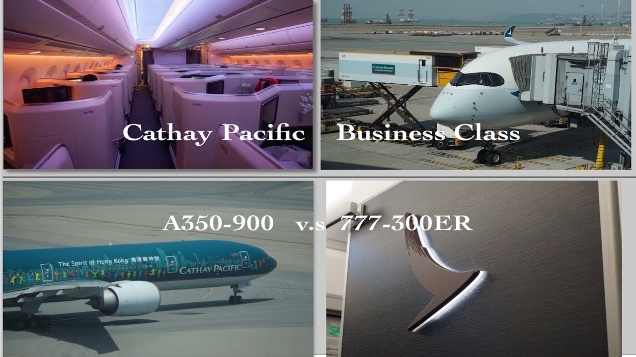 cathay-pacific-a350-900-vs-777-300er-in-business-class-youtube