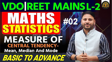 VDO | REET MAINS L-2 MATHS, Mean, Median & Mode Part-2 | Measure of Central Tendency |by Jaideep Sir