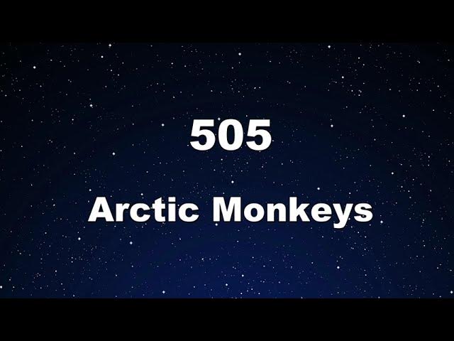 Karaoke♬ 505 - Arctic Monkeys 【No Guide Melody】 Instrumental