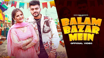 Balam Bazar Mein (DJ Song) - Ruchika Jangid | Bharat Sindhu, Anjali Raghav | New Haryanvi Songs 2023