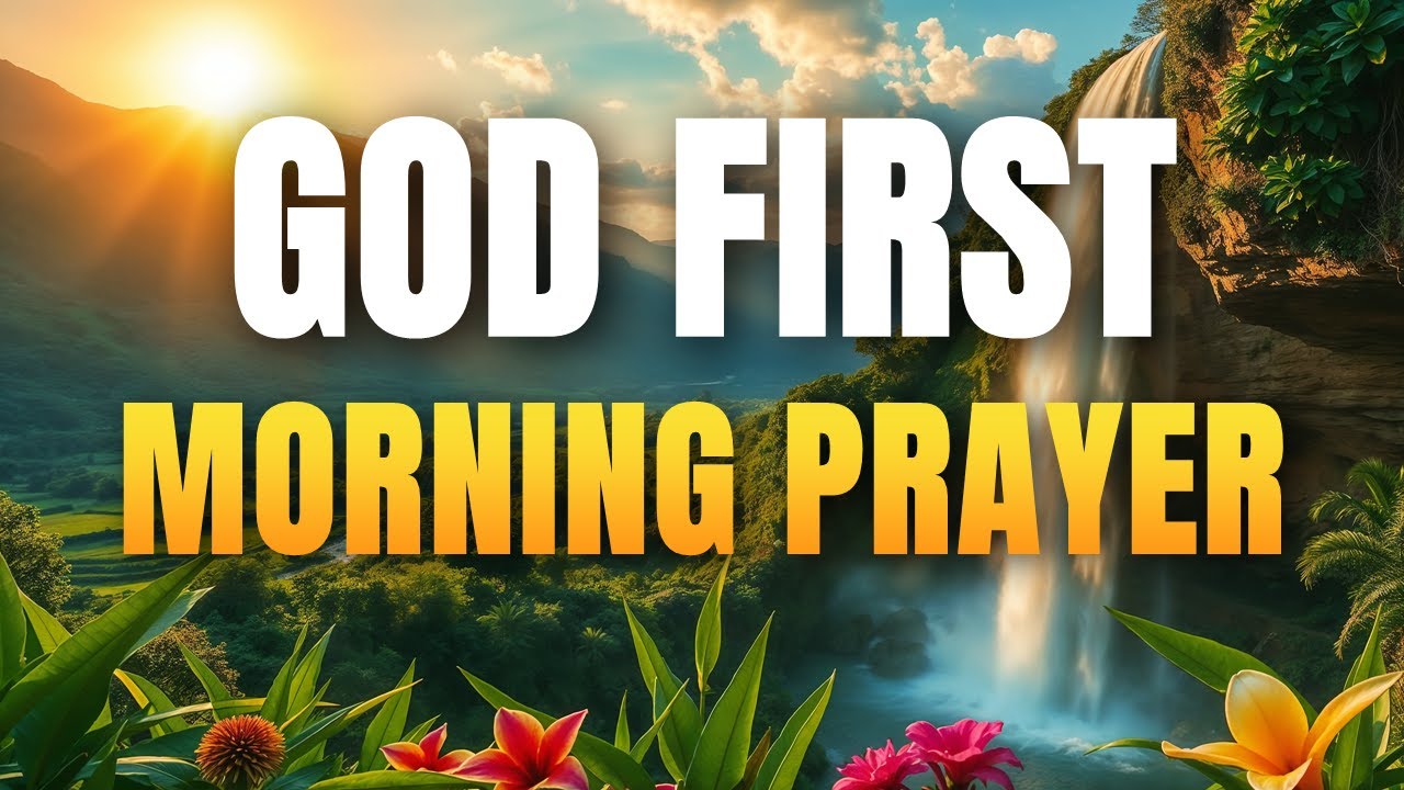 Put God First Every Morning | Powerful Prayer to Start Your Day