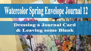 Watercolor Spring Envelope Journal 12 - Dressing a Journal Card & Leaving some Blank