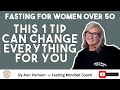 Intermittent fasting for women over 50 1 tip can change everything for you