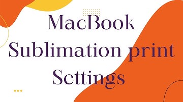 MacBook Sublimation Settings
