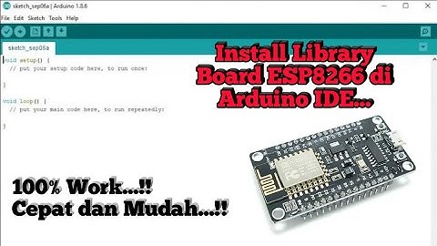 Cara Menambahkan Library Board ESP8266 pada Software Arduino IDE