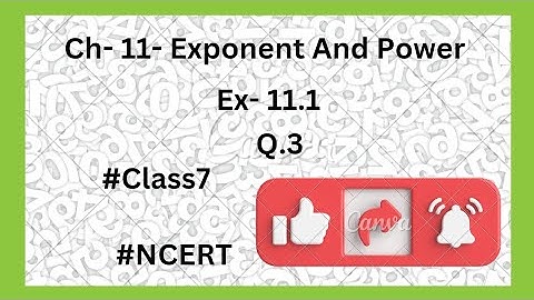 📚 Class -7- Ch- 11- Exponents And Powers- Ex- 11.1- Q. 3, Mathematics, NCERT 👍