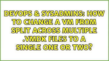 How to change a VM from split across multiple .vmdk files to a single one or two?