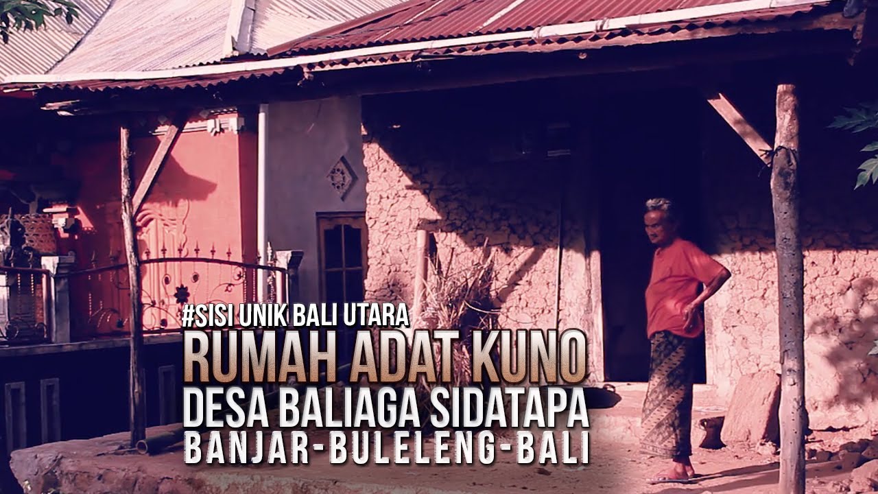 SISI UNIK BALI UTARA RUMAH ADAT KUNO DESA BALIAGA SIDATAPA BANJAR BULELENG BALI