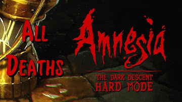 All Deaths from Amnesia ~ HARD MODE