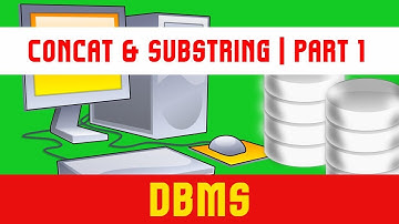 DBMS | Database Management System | MySQL | Use of Concat & Substring | Part  1