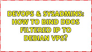 DevOps & SysAdmins: How to bind DDoS filtered IP to Debian VPS?