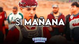 Natanael Cano Ft. Junior H - Si Mañana (2021)