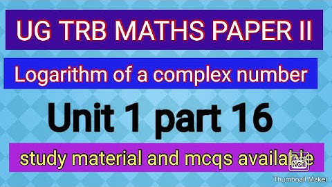 Logarithm of a complex number -ug trb maths paper II unit I part 16 #ugtrb #trbmathsstudymaterial
