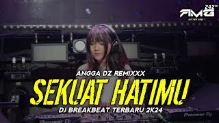 DJ BREAKBEAT SEKUAT HATIMU - LAST CHILD - FULL BASS 2024