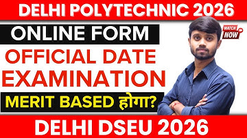 Delhi Polytechnic 2026 : Online Form Date | Entrance Exam Date | Form Date क्या है? : Delhi CET 2026