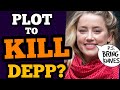 Heard and friends PLOTTED to KILL Depp? And ADMITTED it in Court?