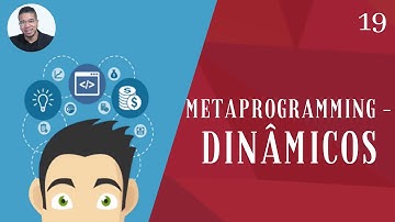 19 - (METAPROGRAMMING - DINÂMICOS) - RUBY ON RAILS - TORNE-SE UM PROGRAMADOR