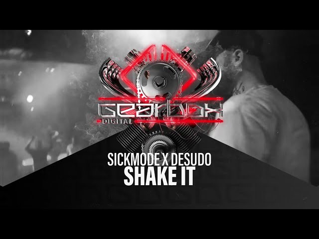 Sickmode & Desudo - SHAKE IT